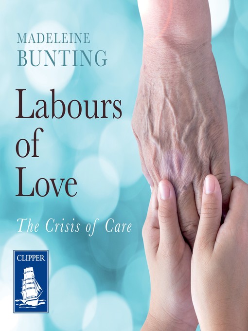Title details for Labours of Love by Madeleine Bunting - Available